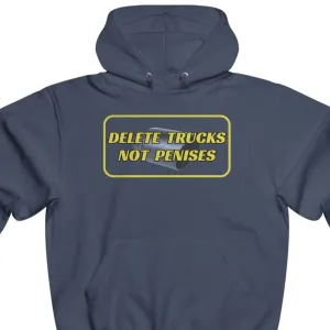 Delete Trucks Not Penises Hoodie