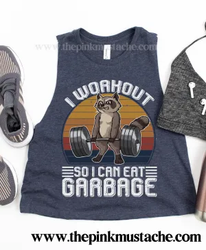 I Workout So I Can Eat Garbage Cropped Tank Top / Workout Tank / Fitness Tanks/ Crossfit Tank