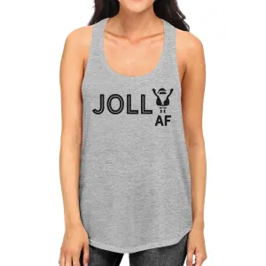 Jolly AF Womens Grey Tank Top