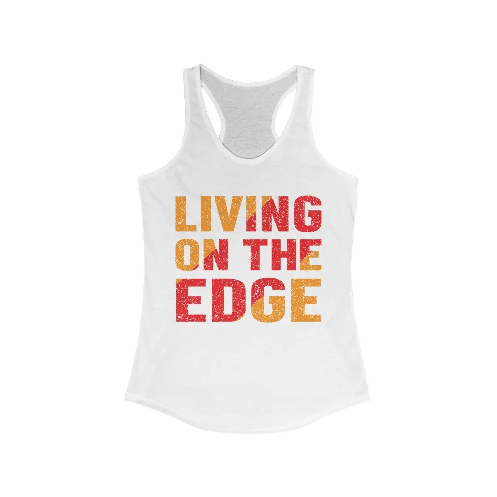 LIVING ON THE EDGE WOMEN'S RACERBACK TANK