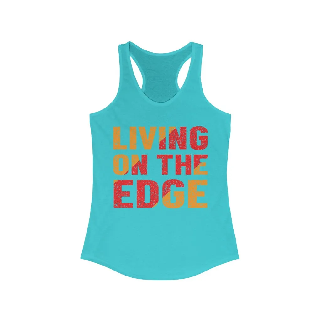 LIVING ON THE EDGE WOMEN'S RACERBACK TANK