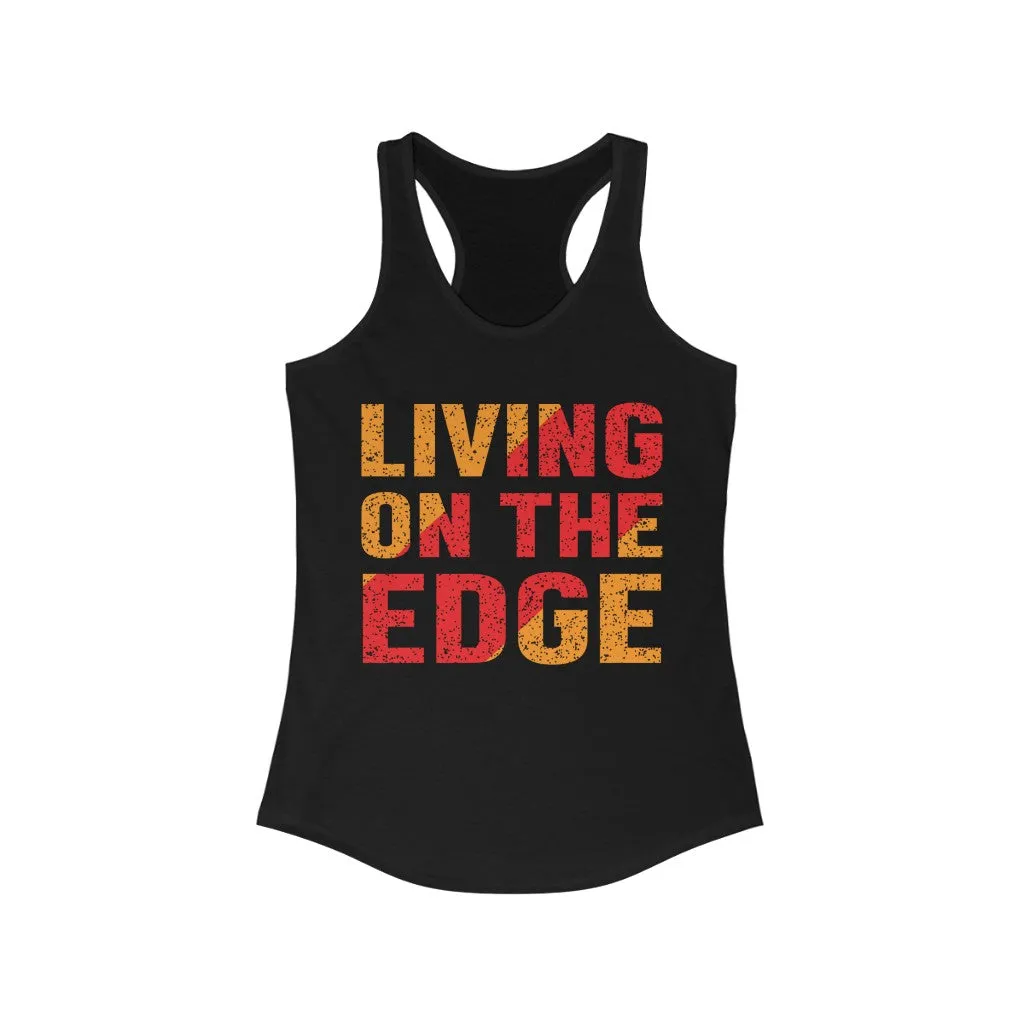 LIVING ON THE EDGE WOMEN'S RACERBACK TANK