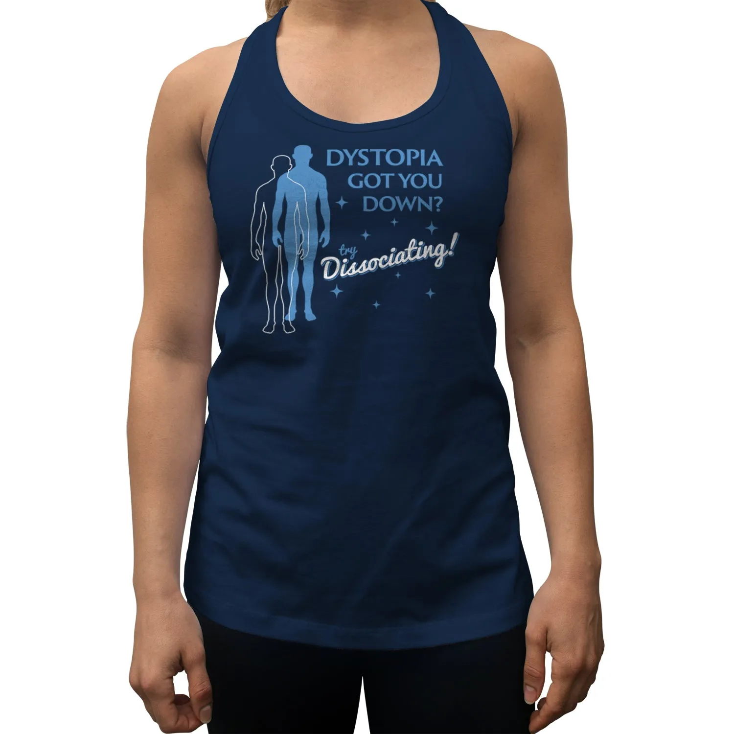 Women's Dystopia Got You Down? Try Dissociating! Racerback Tank Top